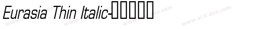 Eurasia Thin Italic字体转换